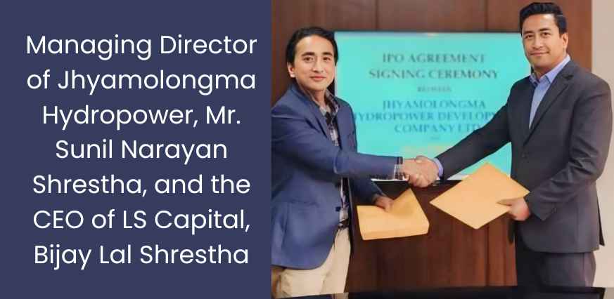 Managing Director of Jhyamolongma Hydropower, Mr. Sunil Narayan Shrestha, and the CEO of LS Capital, Bijay Lal Shrestha, signed the contract
