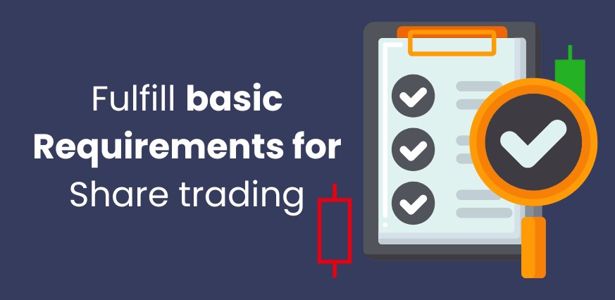 Fulfill basic requirements for share trading