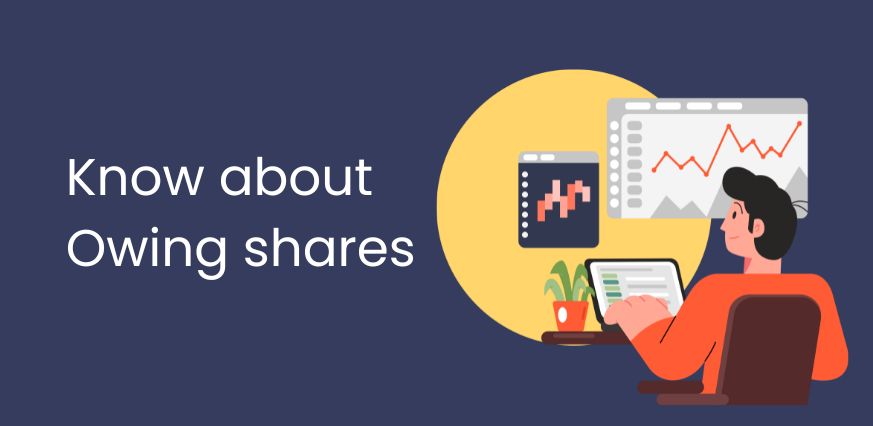 Know about owing shares