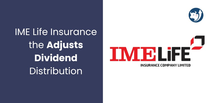IME Life Insurance the Adjusts Dividend Distribution