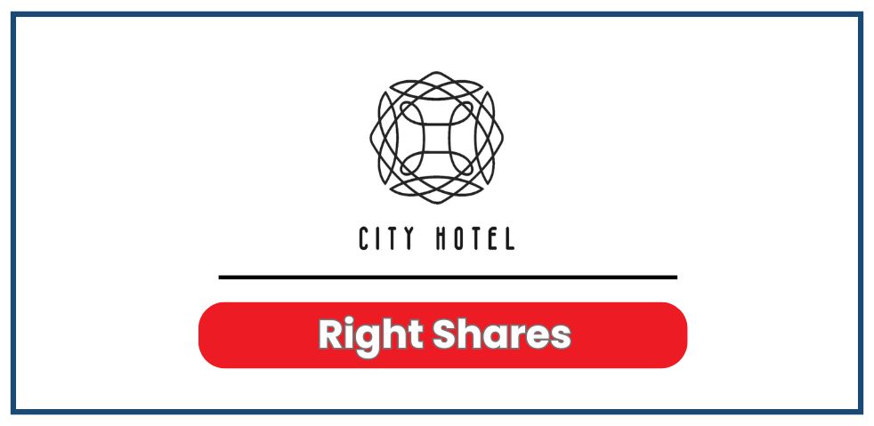 City Hotel Limited Announces 80% Right Share Issuance