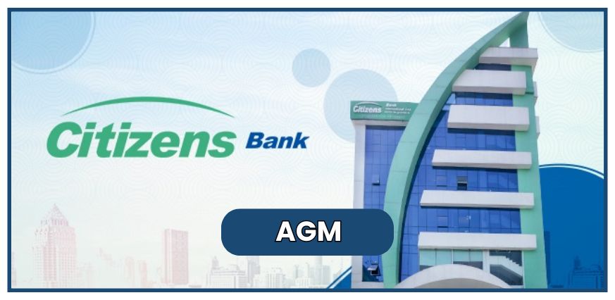 Citizens Bank International Calls 19th AGM; Proposes 5.263% Dividend